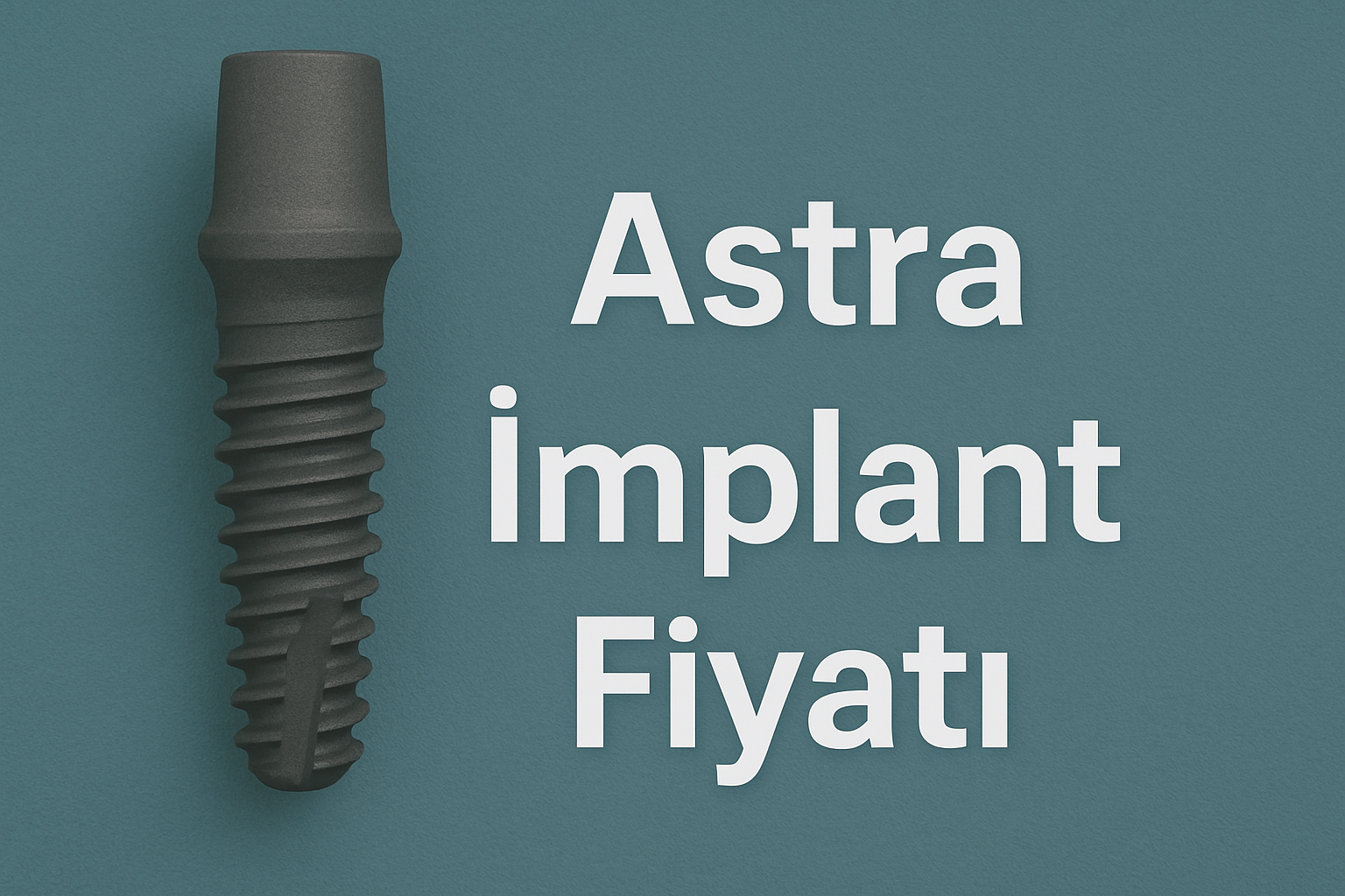 Astra İmplant Fiyatları
