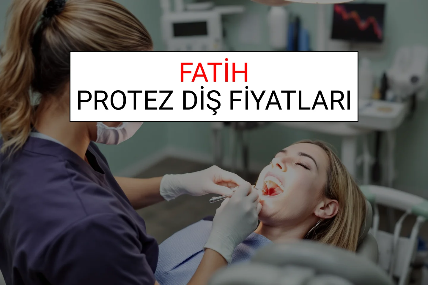 Fatih Protez Diş Fiyatları