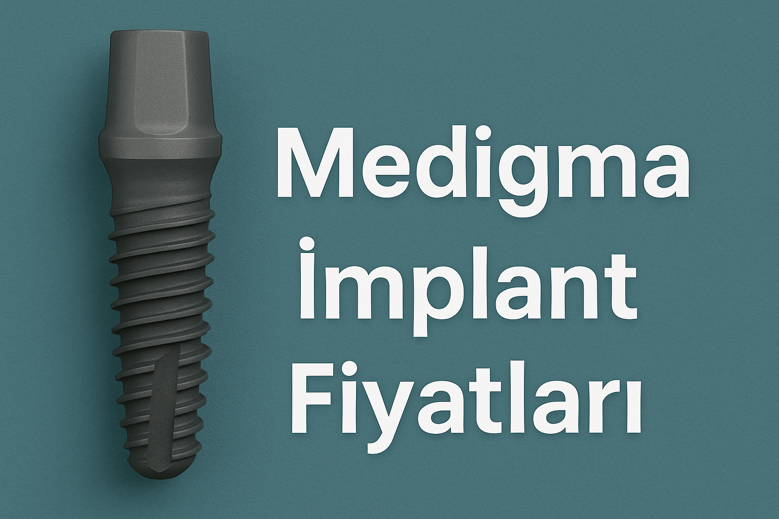 Medigma İmplant Fiyatları