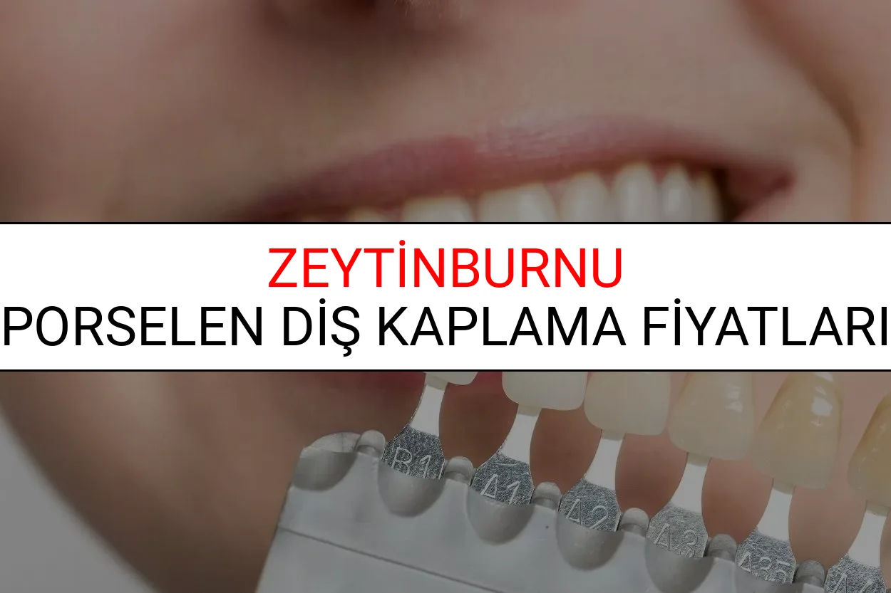 Zeytinburnu Porselen Diş Kaplama Fiyatları