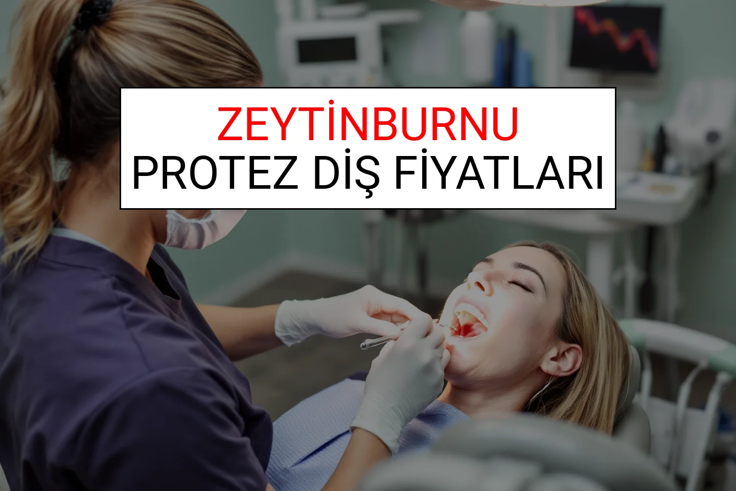 Zeytinburnu Protez Diş Fiyatları